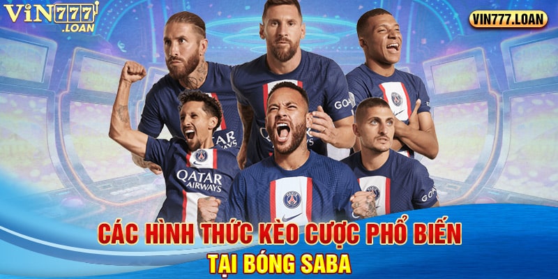 Các hình thức kèo cược phổ biến tại bóng saba