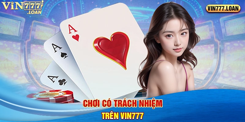 Chơi có trách nhiệm trên Vin777