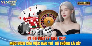 Lý Do Vin777 Bảo Trì? Mục Đích Của Việc Bảo Trì  Hệ Thống Là Gì?  