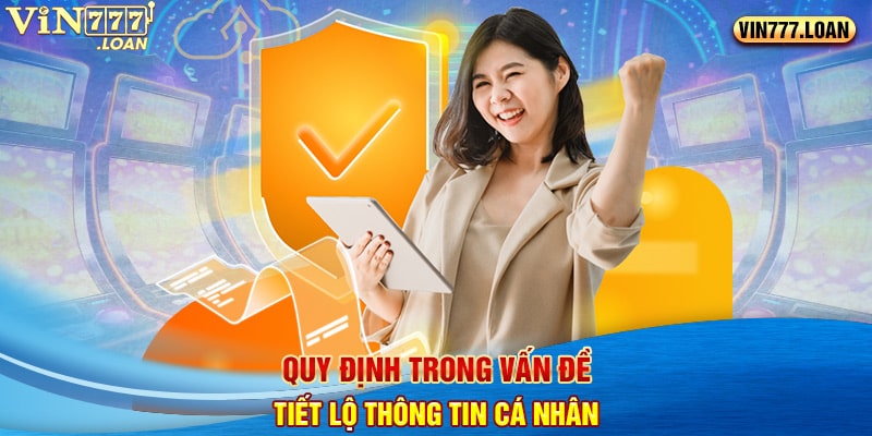 Quy định trong vấn đề tiết lộ thông tin cá nhân