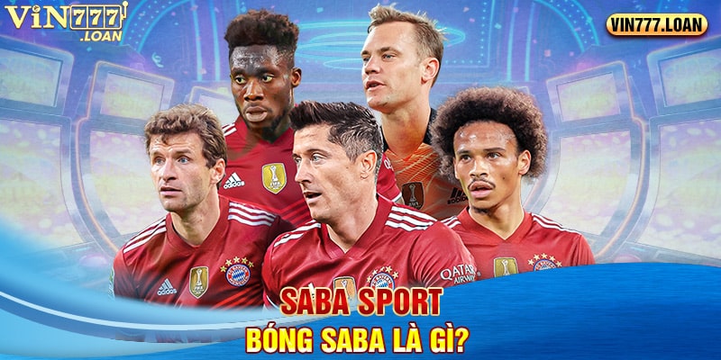 Saba Sport - Bóng Saba là gì? 